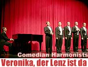 Veronika - der Lenz ist da! Die Berlin Comedian Harmonists auf der Bühne in München Deutschen Theater vom 12.02.-02.03.2008 (Foto: Martin Schmitz)